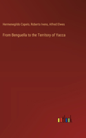 From Benguella to the Territory of Yacca