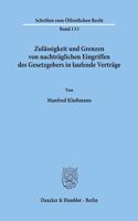 Zulassigkeit Und Grenzen Von Nachtraglichen Eingriffen Des Gesetzgebers in Laufende Vertrage