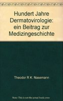Hundert Jahre Dermatovirologie