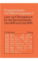 Lehr- Und Übungsbuch Für Die Rechnerserien Cbm 4001 Und Cbm 8001