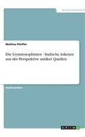 Die Gymnosophisten - Indische Asketen aus der Perspektive antiker Quellen