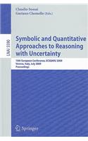 Symbolic and Quantitative Approaches to Reasoning with Uncertainty: 10th European Conference, ECSQARU 2009, Verona, Italy, July 1-3, 2009, Proceedings(Lecture Notes in Artificial Intelligence)