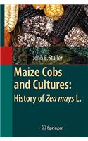 Maize Cobs and Cultures: History of Zea Mays L.