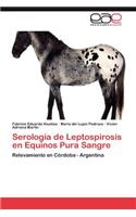 Serologia de Leptospirosis En Equinos Pura Sangre