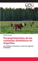 Paramphistomidos de los rumiantes domésticos en Argentina