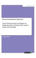 Novel and innovative techniques in Meliponiculture in Kerala. The current status of knowledge