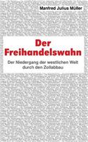 Der Freihandelswahn