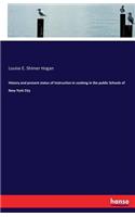 History and present status of Instruction in cooking in the public Schools of New York City