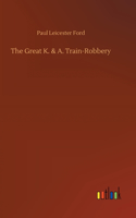 Great K. & A. Train-Robbery