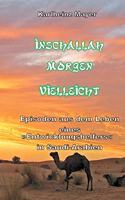 Inschallah Morgen Vielleicht