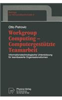 Workgroup Computing — Computergestützte Teamarbeit: Informationstechnologische Unterstützung für teambasierte Organisationsformen(8 Beiträge zur Wirtschaftsinformatik)