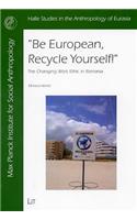 Be European, Recycle Yourself!: The Changing Work Ethic in Romania