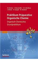Praktikum PrÃ¤parative Organische Chemie: Organisch-Chemisches Grundpraktikum