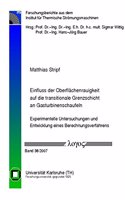 Einfluss Der Oberflachenrauigkeit Auf Die Transitionale Grenzschicht an Gasturbinenschaufeln - Experimentelle Untersuchungen Und Entwicklung Eines Berechnungsverfahrens