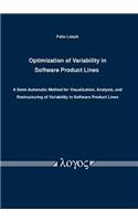 Optimization of Variability in Software Product Lines: A Semi-Automatic Method for Visualization, Analysis, and Restructuring of Variability in Software Product Lines