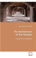 The Architecture of the Margins