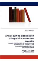 Anoxic sulfide biooxidation using nitrite as electron acceptor