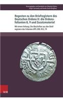 Regesten zu den Briefregistern des Deutschen Ordens II: die Ordensfolianten 8, 9 und Zusatzmaterial