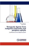 Threaputic Agents from Indigofera Hetrantha and Periploca Aphylla