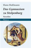 Das Gymnasium Zu Stolpenburg: Novellen