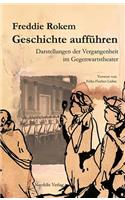 Geschichte Auffuehren: Darstellungen Der Vergangenheit Im Gegenwartstheater
