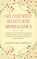 Gelassenheit Selbstliebe Minimalismus