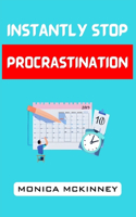 Instantly Stop Procrastination