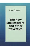 The new Shakespeare and other travesties