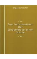 Zwei Individualisten Der Schopenhauer'schen Schule