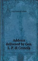 Address delivered by Gen. L. P. di Cesnola