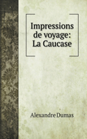 Impressions de voyage: La Caucase