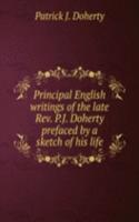 Principal English writings of the late Rev. P.J. Doherty prefaced by a sketch of his life