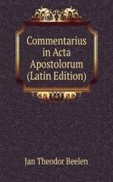 Commentarius in Acta Apostolorum (Latin Edition)