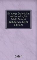 Eisagoge Dialektike: Institutio Logica Edidit Carolus Kalbfleisch (Greek Edition)