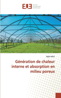 Génération de chaleur interne et absorption en milieu poreux