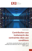 Contribution aux traitements des contraintes dûes aux conditions