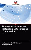 Évaluation critique des matériaux et techniques d'impression