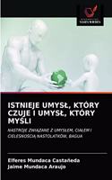 Istnieje Umysl, Który Czuje I Umysl, Który My&#346;li