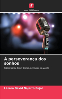 A perseverança dos sonhos