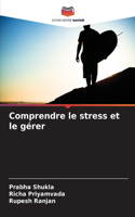 Comprendre le stress et le gérer