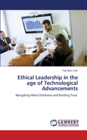 Ethical Leadership in the age of Technological Advancements