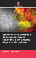 Efeito da alta pressão e da temperatura na resistência do cimento de poços de petróleo