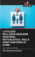 L'Utilizzo Dell'assicurazione Sanitaria Mutualistica. Nella Zona Sanitaria Di Uvira