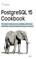 PostgreSQL 15 Cookbook