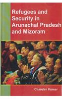 Refugeees And Arunachal Pradesh And Mizoram