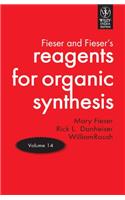 Fiesers' Reagents for Organic Synthesis- Vol.14