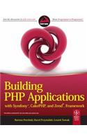 Building Php Applications With Symfony, Cakephp, And Zend, Framework
