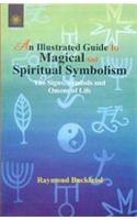 An Illustrated Guide to Magical and Spiritual Symbolism