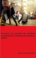 Procesos de gestión de unidades de información y distribución turísticas. UF0077. Ed. 2022.