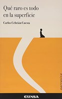 Que raro es todo en la superficie